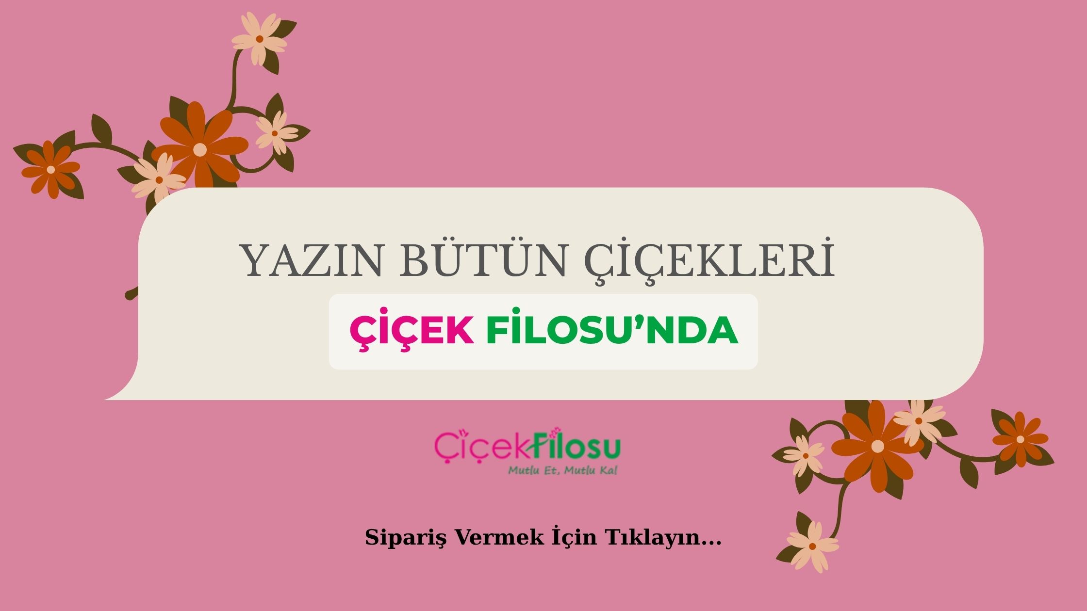 Çiçek Sipariş Vermek İçin Tıklayın